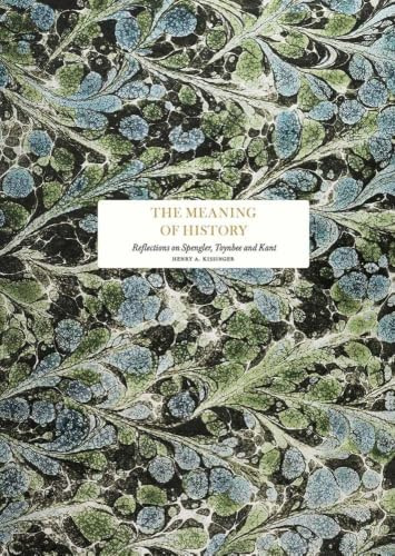 The Meaning of History: Reflections on Spengler, Toynbee and Kant