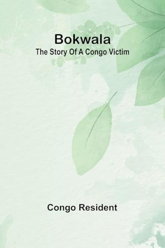 Bokwala: The Story Of A Congo Victim