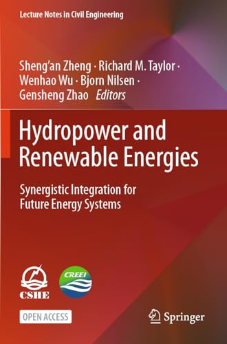 Hydropower and Renewable Energies: Synergistic Integration for Future Energy Systems (Lecture Notes in Civil Engineering, 487)
