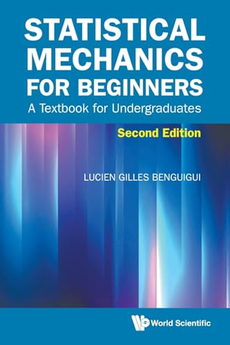 Statistical Mechanics For Beginners: A Textbook For Undergraduates (second Edition)