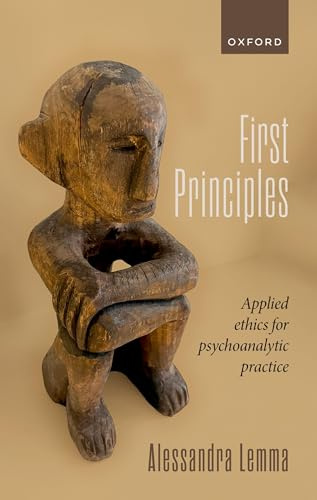 First Principles: Applied Ethics for Psychoanalytic Practice