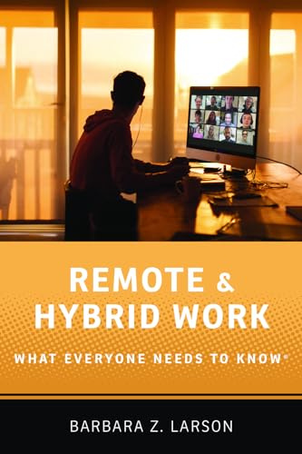 Remote and Hybrid Work: What Everyone Needs to Know®