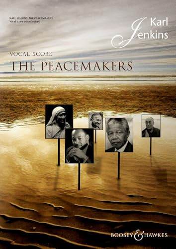 The Peacemakers: gemischter Chor (SATB), Chor II (hohe Stimmen) optional und Ensemble. Klavierauszug.
