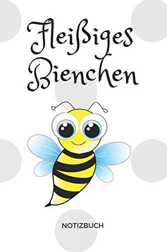 Fleißiges Bienchen Notizheft: Notizbuch, Notizheft und Planer mit lustigem Spruch als witziges Geschenk für die Büro-Kollegin aus der Buchhaltung, ... Freundin, im Format 6x9 110 linierte Seiten