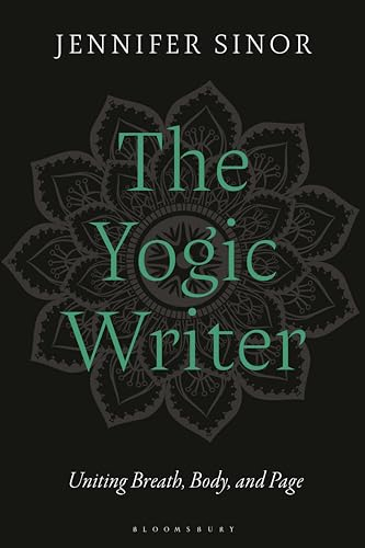 The Yogic Writer: Uniting Breath, Body, and Page