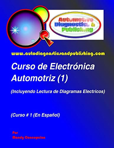 Curso de Electrónica Automotriz 1: (Incluyendo Lectura de Diagramas Eléctricos): Volume 1