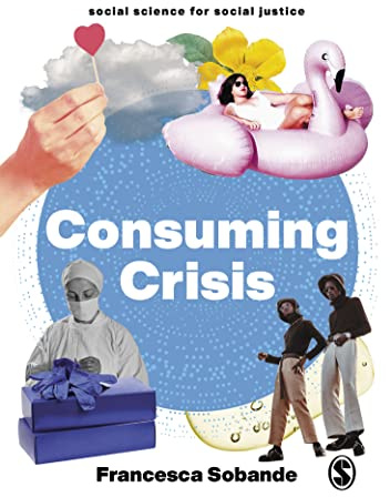 Consuming Crisis: Commodifying Care and COVID-19 (Social Science for Social Justice)