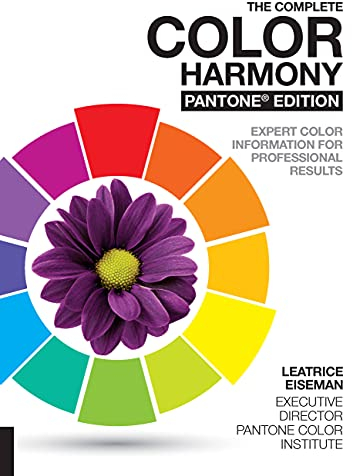 The Complete Color Harmony, Pantone Edition: Expert Color Information for Professional Results