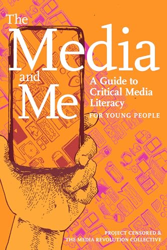 The Media And Me: A Guide to Critical Media Literacy for Young People