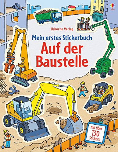 Mein erstes Stickerbuch: Auf der Baustelle: Mit über 130 Stickern (Meine ersten Stickerbücher)