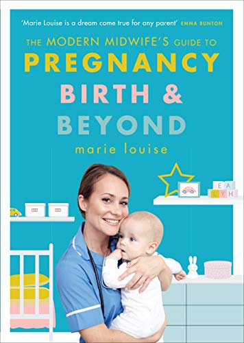 The Modern Midwife's Guide to Pregnancy, Birth and Beyond: The Essential and Empowering Guide to Pregnancy and Parenthood