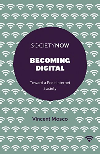 Becoming Digital: Toward a Post-Internet Society (Societynow)