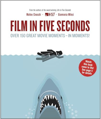 Film in Five Seconds: Over 150 Great Movie Moments - in Moments!