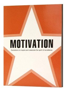Motivation (Quotations to Inspire and Celebrate the Spirit of Excellence)