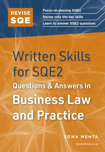 Revise SQE Written Skills for SQE2: Questions & Answers in Business Law and Practice| Solicitor’s Qualifying Exam | Make SQE2 Assessments Clear and Familiar: Legal Skills for SQE2