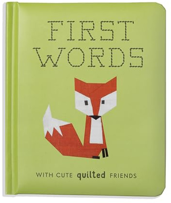 First Words with Cute Quilted Friends: A Padded Board Book for Infants and Toddlers featuring First Words and Adorable Quilt Block Pictures (First Words Board Books for Babies)