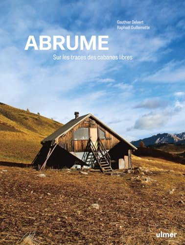Abrume - Sur les traces des cabanes libres
