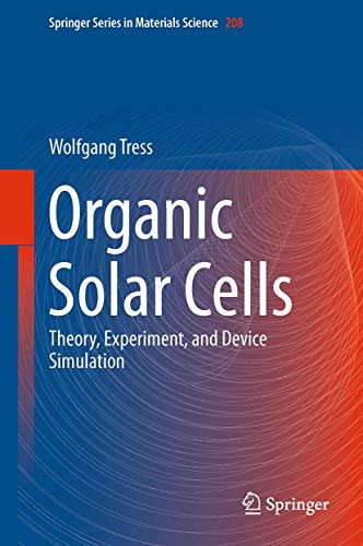 Organic Solar Cells: Theory, Experiment, and Device Simulation: 208 (Springer Series in Materials Science, 208)
