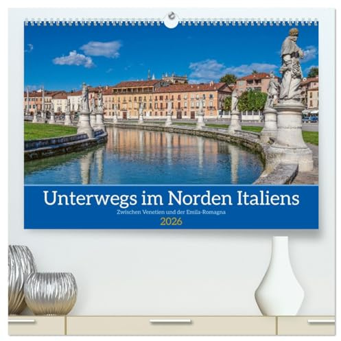 Unterwegs in Norditalien (hochwertiger Premium Wandkalender 2026 DIN A2 quer), Kunstdruck in Hochglanz: Die Schönheit der nördlichen Adria (CALVENDO Orte)
