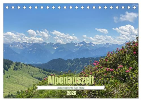 Alpenauszeit - Bergmomente fürs Herz (Tischkalender 2026 DIN A5 quer), CALVENDO Monatskalender: Perfekter Inspirationsgeber für die Suche nach Herzensorten. (CALVENDO Natur)