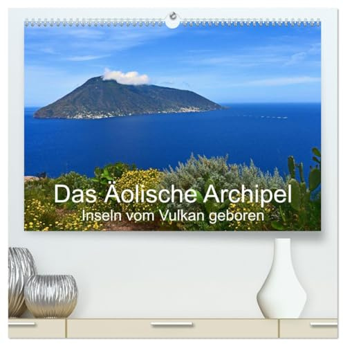 Das Äolische Archipel - Inseln vom Vulkan geboren (hochwertiger Premium Wandkalender 2026 DIN A2 quer), Kunstdruck in Hochglanz: Die Liparischen ... im Tyrrhenischen Meer (CALVENDO Natur)