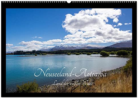 Neuseeland-Aotearoa, Land der weißen Wolke (Wandkalender 2026 DIN A2 quer), CALVENDO Monatskalender: Qualitativ hochwertige, ausdrucksstarke ... Naturkulissen Neuseelands (CALVENDO Natur)