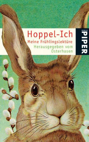Hoppel-Ich: Meine Frühlingslektüre (Piper Taschenbuch, Band 4496)