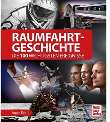 Raumfahrt-Geschichte: Die 100 wichtigsten Ereignisse