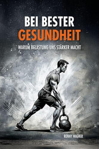 Bei bester Gesundheit: Warum Belastung uns stärker macht
