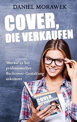 Cover, die verkaufen: Worauf es bei professioneller Buchcover-Gestaltung ankommt