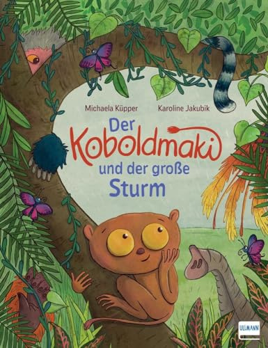 Der Koboldmaki und der große Sturm: Bilderbuch zum Thema Mut und Selbstvertrauen für Kinder ab 3 Jahren
