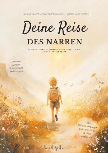 Deine Reise des Narren: Dein spirituelles Arbeitsbuch zur Selbstfindung mit den großen Arkana