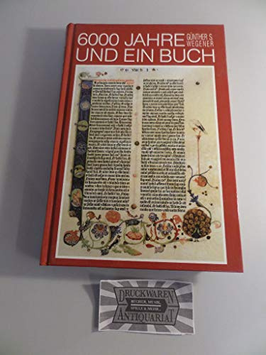 6000 Jahre und ein Buch: Die Bibel, Biographie eines Bestsellers