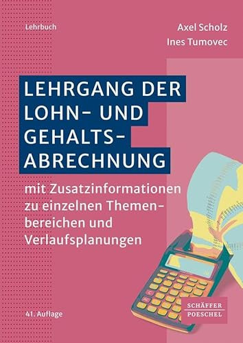 Lehrgang der Lohn- und Gehaltsabrechnung: mit Zusatzinformationen zu einzelnen Themenbereichen und Verlaufsplanungen
