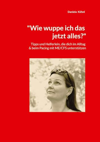 Wie wuppe ich das jetzt alles?: Tipps und Helferlein, die dich im Alltag beim Pacing mit ME/CFS unterstützen