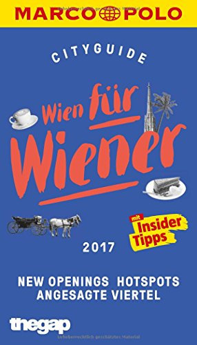 MARCO POLO Cityguide Wien für Wiener 2017: Mit Insider-Tipps und Cityatlas. (MARCO POLO Cityguides)