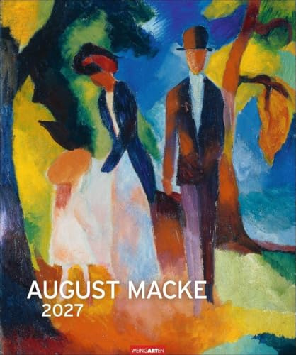 August Macke Edition Kalender 2027: Kunstkalender im Großformat mit den Werken des Meisters der klassischen Moderne. Wandkalender 2027. Hochformat 46 x 55 cm