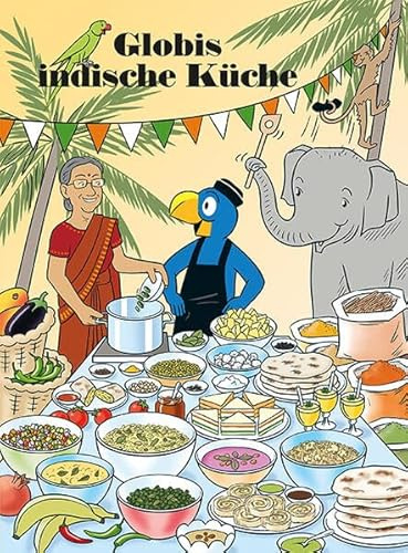 Globis indische Küche (Globi Kochbuch)