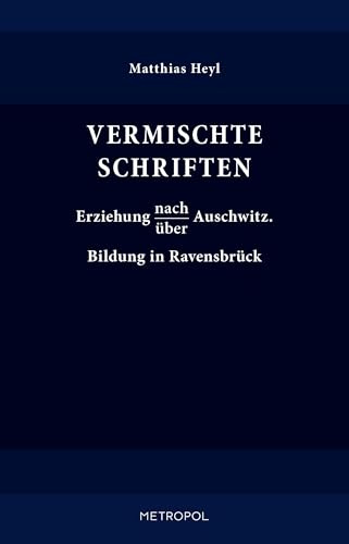 Vermischte Schriften: Erziehung nach|über Auschwitz. Bildung in Ravensbrück