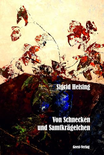 Von Schnecken und Samtkrägelchen: Roman
