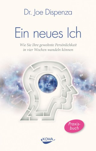 Ein neues Ich: Wie Sie Ihre gewohnte Persönlichkeit in vier Wochen wandeln können