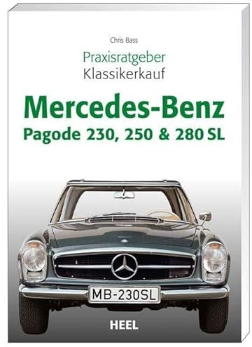 Praxisratgeber Klassikerkauf Mercedes-Benz Pagode 230, 250 & 280 SL (VLB Reihenkürzel: UG776 - Praxisratgeber Klassikerkauf)