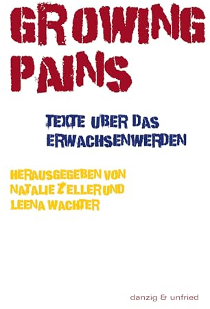 Growing Pains: Texte über das Erwachsenwerden: Text über das Erwachsenwerden