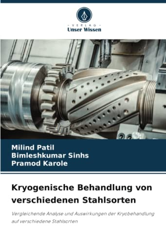Kryogenische Behandlung von verschiedenen Stahlsorten: Vergleichende Analyse und Auswirkungen der Kryobehandlung auf verschiedene Stahlsorten