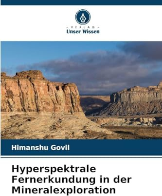 Hyperspektrale Fernerkundung in der Mineralexploration