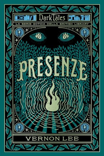 Presenze. Dark tales. La serie gotica della British Library (Racconti del gotico della British Library)