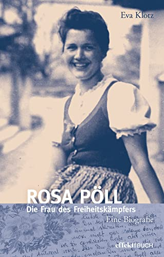 Rosa Pöll: Die Frau des Freiheitskämpfers
