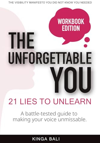 The Unforgettable You: 21 Lies To Unlearn: A Human-Centered Guide to Personal Branding, Reputation Management & Thought Leadership in the Age of AI
