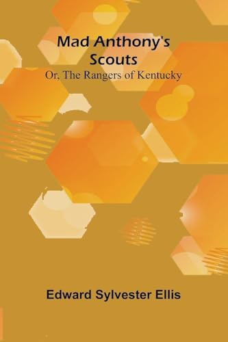 Mad Anthony's scouts; or, The rangers of Kentucky
