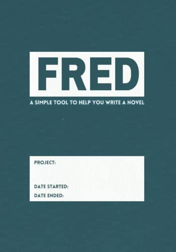 FRED: ’The How to Write a Book’ Journal (Blue): A Log Book for Creating Your Writing Routine